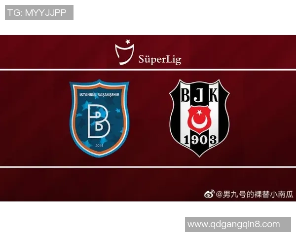 贝西克塔斯迎战伊斯坦布尔斯堡力争主场胜利展现强队风范